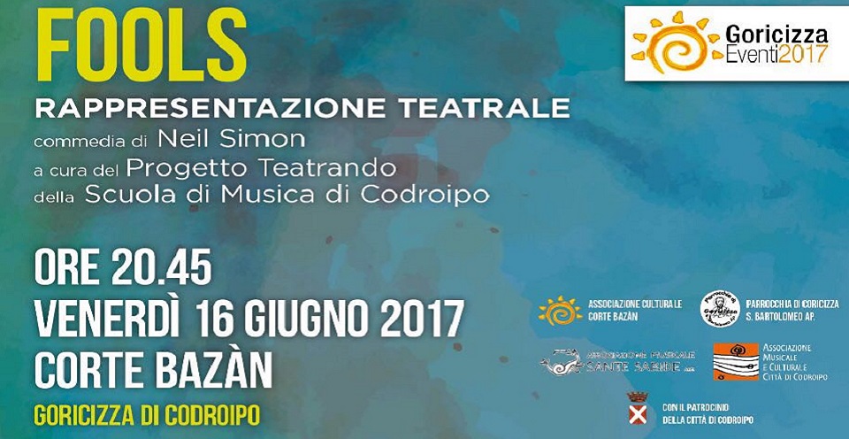 Sabato 17 giugno 2017 alle ore 20.45 – Corte Bazan a Goricizza (Codroipo) – “FOOLS” : prima del nuovo spettacolo del dipartimento di teatro