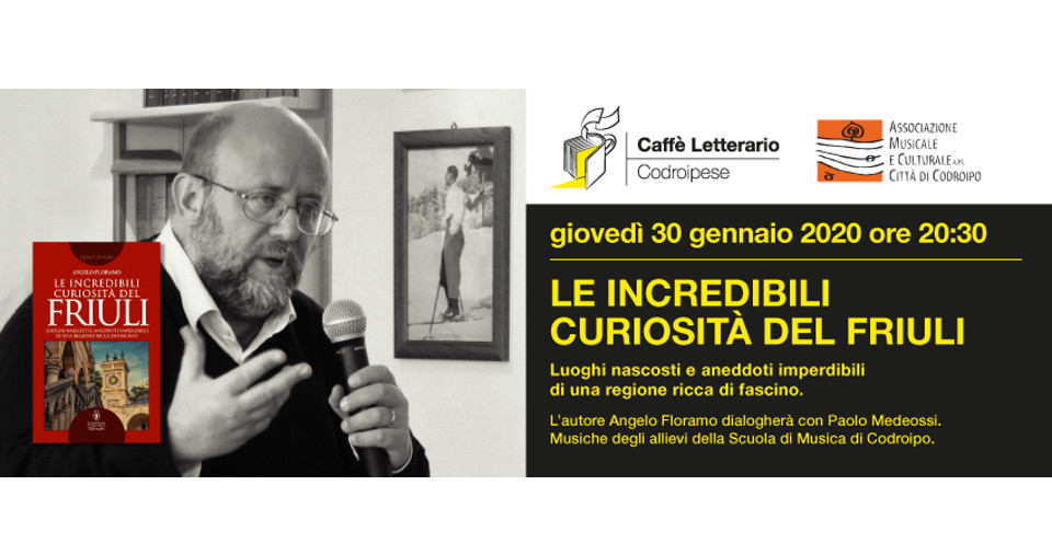 LE INCREDIBILI CURIOSITÀ DEL FRIULI – Caffè Letterario, 30 gennaio ore 20:30